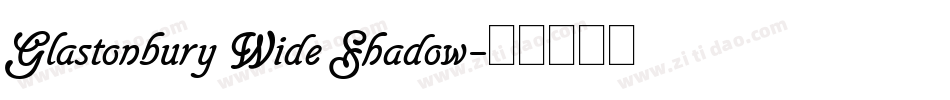 Glastonbury Wide Shadow字体转换